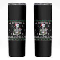 Funny Skeleton Christmas Skinny Tumbler I Prefer Halloween Spooky Xmas Holiday - Wonder Print Shop
