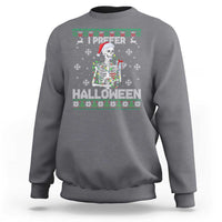 Funny Skeleton Christmas Sweatshirt I Prefer Halloween Spooky Xmas Holiday - Wonder Print Shop