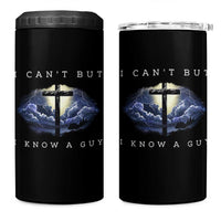 Christian Faith 4 in 1 Can Cooler Tumbler I Can't But I Know A Guy Christ Cross