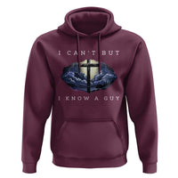 Christian Faith Hoodie I Can't But I Know A Guy Christ Cross