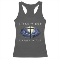 Christian Faith Racerback Tank Top I Can't But I Know A Guy Christ Cross