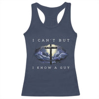 Christian Faith Racerback Tank Top I Can't But I Know A Guy Christ Cross