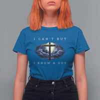 Christian Faith T Shirt For Women I Can't But I Know A Guy Christ Cross