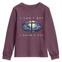 Christian Faith Youth Sweatshirt I Can't But I Know A Guy Christ Cross