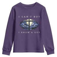 Christian Faith Youth Sweatshirt I Can't But I Know A Guy Christ Cross