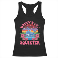 Funny Daddy's Lil Squirter Racerback Tank Top Cute Whale Inappropriate Embarrassing Adult Joke