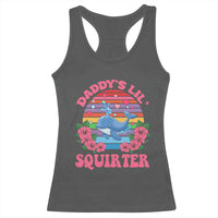 Funny Daddy's Lil Squirter Racerback Tank Top Cute Whale Inappropriate Embarrassing Adult Joke
