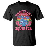 Funny Daddy's Lil Squirter T Shirt Cute Whale Inappropriate Embarrassing Adult Joke