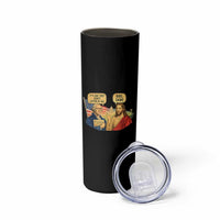 Funny George Washington and Jesus Conversation Skinny Tumbler Patriotic Commentary Historical Icons