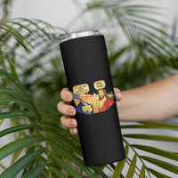 Funny George Washington and Jesus Conversation Skinny Tumbler Patriotic Commentary Historical Icons
