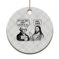 Funny George Washington and Jesus Satire Ceramic Ornament Political Commentary Founding Fathers and Faith