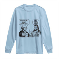Funny George Washington and Jesus Satire Long Sleeve Shirt Political Commentary Founding Fathers and Faith