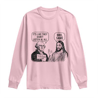 Funny George Washington and Jesus Satire Long Sleeve Shirt Political Commentary Founding Fathers and Faith