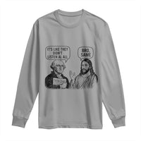 Funny George Washington and Jesus Satire Long Sleeve Shirt Political Commentary Founding Fathers and Faith