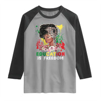 Education Is Freedom Raglan Shirt Black Educated Girls African American