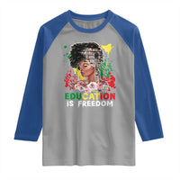 Education Is Freedom Raglan Shirt Black Educated Girls African American