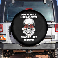 Floral Skull Spare Tire Cover Not Fragile Like A Flower Fragile Like A Bomb