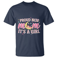 First Mother's Day T Shirt Proud New Mom It's A Girl Pink Baby - Wonder Print Shop