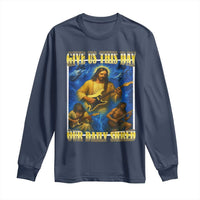 Music Give Us This Day Our Daily Shred Long Sleeve Shirt Funny Jesus Rock Guitar Meme