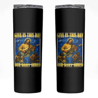 Music Give Us This Day Our Daily Shred Skinny Tumbler Funny Jesus Rock Guitar Meme