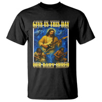 Music Give Us This Day Our Daily Shred T Shirt Funny Jesus Rock Guitar Meme