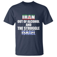Iran Out Of Alcohol And The Struggle Israel Flag T Shirt Funny Wordplay Political Satire