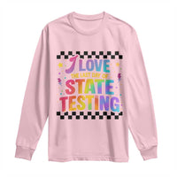 Funny I Love The Last Day Of State Testing Long Sleeve Shirt Retro Rainbow Test Day Celebration Teacher Student