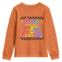 Funny I Love The Last Day Of State Testing Youth Sweatshirt Retro Rainbow Test Day Celebration Teacher Student