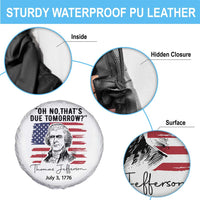Thomas Jefferson July 3 1776 Historical Meme Spare Tire Cover Oh No That is Due Tomorrow