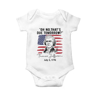 Thomas Jefferson July 3 1776 Historical Meme Baby Onesie Oh No That is Due Tomorrow