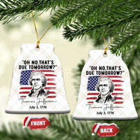 Thomas Jefferson July 3 1776 Historical Meme Ceramic Ornament Oh No That is Due Tomorrow
