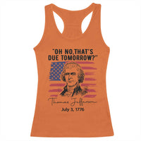 Thomas Jefferson July 3 1776 Historical Meme Racerback Tank Top Oh No That is Due Tomorrow