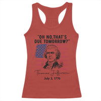 Thomas Jefferson July 3 1776 Historical Meme Racerback Tank Top Oh No That is Due Tomorrow