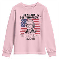 Thomas Jefferson July 3 1776 Historical Meme Youth Sweatshirt Oh No That is Due Tomorrow