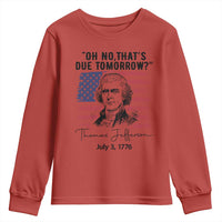 Thomas Jefferson July 3 1776 Historical Meme Youth Sweatshirt Oh No That is Due Tomorrow