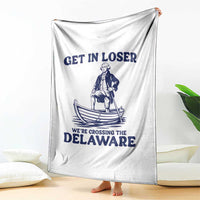 Get In Loser We are Crossing The Delaware Throw Blanket Funny George Washington Nautical Humor Graphic