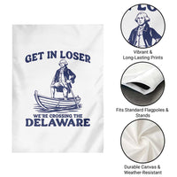 Get In Loser We are Crossing The Delaware Garden Flag Funny George Washington Nautical Humor Graphic