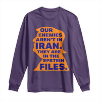 Our Enemies Aren't In Iran Long Sleeve Shirt Epstein Files Silhouette Political Satire