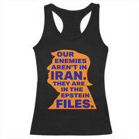Our Enemies Aren't In Iran Racerback Tank Top Epstein Files Silhouette Political Satire