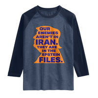 Our Enemies Aren't In Iran Raglan Shirt Epstein Files Silhouette Political Satire