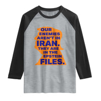 Our Enemies Aren't In Iran Raglan Shirt Epstein Files Silhouette Political Satire