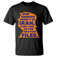 Our Enemies Aren't In Iran T Shirt Epstein Files Silhouette Political Satire