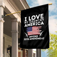 I Love My Country Invoke 25th Amendment Garden Flag Distressed Flag Patriotic Political Satire