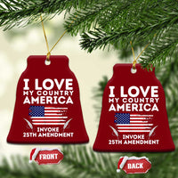 I Love My Country Invoke 25th Amendment Ceramic Ornament Distressed Flag Patriotic Political Satire