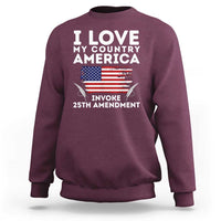 I Love My Country Invoke 25th Amendment Sweatshirt Distressed Flag Patriotic Political Satire