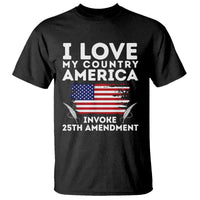I Love My Country Invoke 25th Amendment T Shirt Distressed Flag Patriotic Political Satire