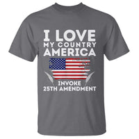 I Love My Country Invoke 25th Amendment T Shirt Distressed Flag Patriotic Political Satire
