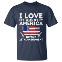 I Love My Country Invoke 25th Amendment T Shirt Distressed Flag Patriotic Political Satire