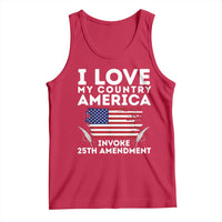 I Love My Country Invoke 25th Amendment Tank Top Distressed Flag Patriotic Political Satire