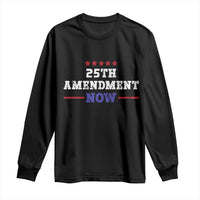 25th Amendment Now Patriotic Long Sleeve Shirt Red White and Blue Political Satire
